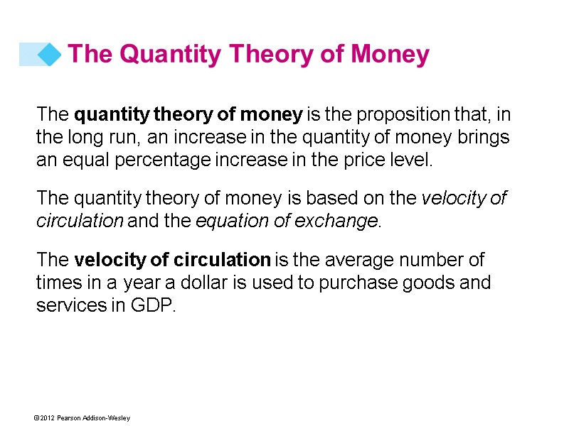 The Quantity Theory of Money The quantity theory of money is the proposition that,
